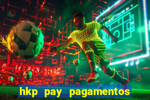 hkp pay pagamentos ltda jogo do tigre